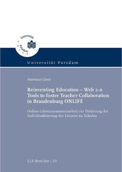 Reinventing Education – Web 2.0 Tools to foster Teacher Collaboration in Brandenburg ONLIFE von Giest,  Hartmut