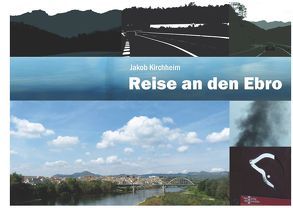 Reise an den Ebro von Kirchheim,  Jakob