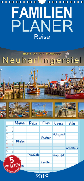 Reise an die Nordsee – Neuharlingersiel – Familienplaner hoch (Wandkalender 2019 , 21 cm x 45 cm, hoch) von Roder,  Peter