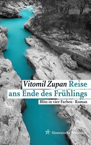 Reise ans Ende des Frühlings von Zupan,  Vitomil
