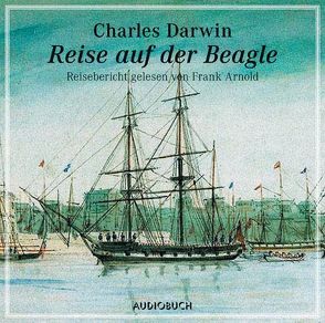 Reise auf der Beagle von Arnold,  Frank, Blees,  Christian, Darwin,  Charles