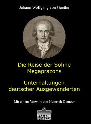 Reise der Söhne Megaprazons und Unterhaltungen deutscher Ausgewanderten von Goethe,  Johann Wolfgang