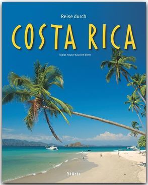 Reise durch Costa Rica von Böhm,  Janine, Hauser,  Tobias