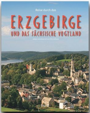 Reise durch das Erzgebirge und das Sächsische Vogtland von Luthardt,  Ernst-Otto, Scheibner,  Johann