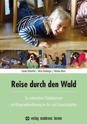 Reise durch den Wald von Haberthür,  Leonie, Heuberger,  Alicia, Mena,  Désirée