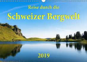 Reise durch die Schweizer Bergwelt 2019 (Wandkalender 2019 DIN A3 quer) von Wetter,  Lukas