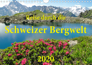 Reise durch die Schweizer Bergwelt 2020 (Wandkalender 2020 DIN A4 quer) von Wetter,  Lukas
