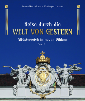 Reise durch die Welt von gestern von Basch-Ritter,  Renate, Hurnaus,  Christoph