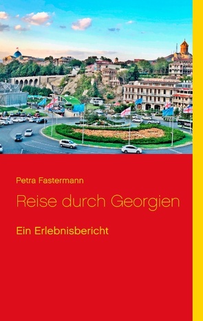 Reise durch Georgien von Fastermann,  Petra