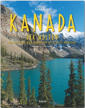 Reise durch Kanada – Der Westen – Von Vancouver nach Dawson und in die Rocky Mountains von Jeier,  Thomas, Raach,  Karl-Heinz