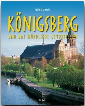 Reise durch Königsberg und das nördliche Ostpreußen von Korall,  Wolfgang, Luthardt,  Ernst-Otto