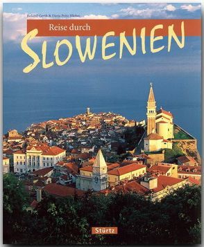 Reise durch Slowenien von Gerth,  Roland, Peiz Hlebec,  Darja