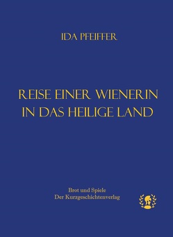 Reise einer Wienerin ins Heilige Land von Pfeiffer,  Ida