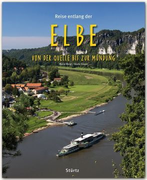 Reise entlang der Elbe – Von der Quelle bis zur Mündung von Steger,  Beate, Weigt,  Mario