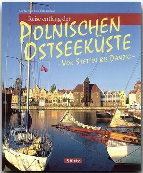 Reise entlang der polnischen Ostseeküste – Von Stettin bis Danzig von Freyer,  Ralf, Luthardt,  Ernst-Otto