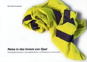 Reise in das Innere von Opel von Mittmannsgruber,  Otto