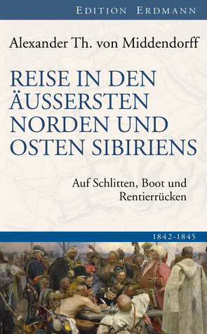 Reise in den Äussersten Norden und Osten Sibiriens von Middendorff,  Alexander Th. Von