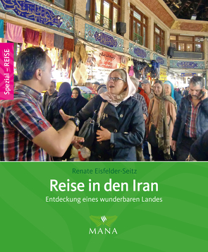 Reise in den Iran von Eisfelder-Seitz,  Renate