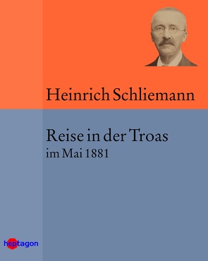 Reise in der Troas von Schliemann,  Heinrich
