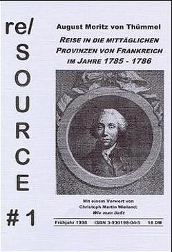 Reise in die mittäglichen Provinzen von Frankreich im Jahre 1785-1786 (Auszüge) von Thümmel,  Moritz A von, Wieland,  Christoph M