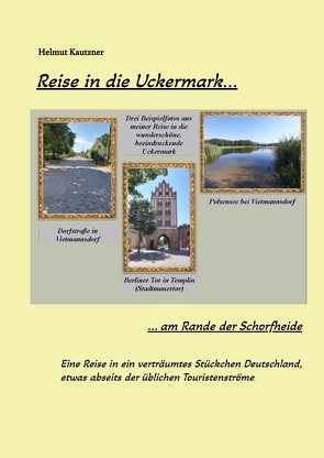 Reise in die Uckermark von Kautzner,  Helmut