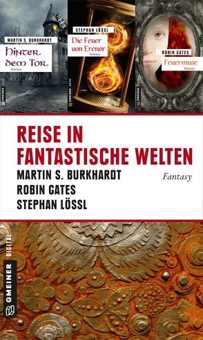 Reise in fantastische Welten von Burkhardt,  Martin S., Gates,  Robin, Lössl,  Stephan