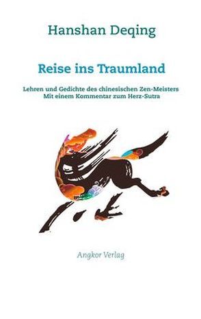 Reise ins Traumland: Die Lehre des Zen-Meisters Hanshan von Deqing,  Hanshan, Keller,  Guido, Yamada,  Taro