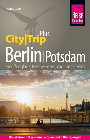 Reise Know-How Berlin mit Potsdam (CityTrip PLUS) von Jaath,  Kristine