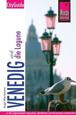 Reise Know-How CityGuide Venedig und die Lagune von Weichmann,  Birgit