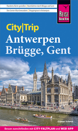 Reise Know-How CityTrip Antwerpen, Brügge, Gent von Schenk,  Günter
