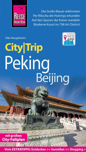 Reise Know-How CityTrip Peking / Beijing von Neugebohrn,  Silke