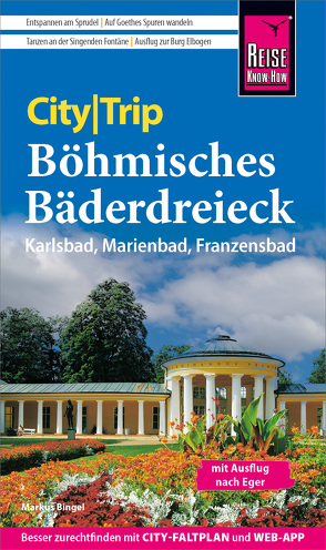 Reise Know-How CityTrip Böhmisches Bäderdreieck: Karlsbad, Marienbad und Franzensbad von Bingel,  Markus
