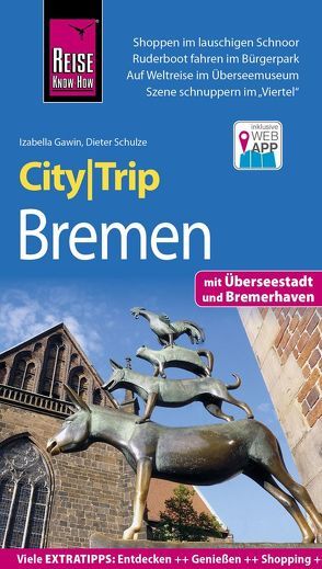 Reise Know-How CityTrip Bremen mit Überseestadt und Bremerhaven von Gawin,  Izabella, Schulze,  Dieter