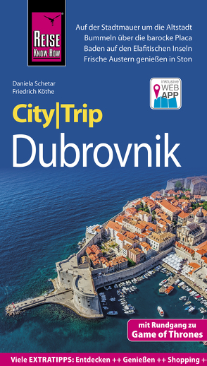 Reise Know-How CityTrip Dubrovnik (mit Rundgang zu Game of Thrones) von Köthe,  Friedrich, Schetar,  Daniela