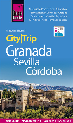 Reise Know-How CityTrip Granada, Sevilla, Córdoba von Fründt,  Hans-Jürgen