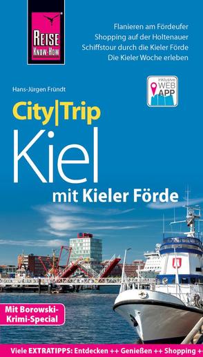 Reise Know-How CityTrip Kiel mit Kieler Förde (mit Borowski-Krimi-Special) von Fründt,  Hans-Jürgen