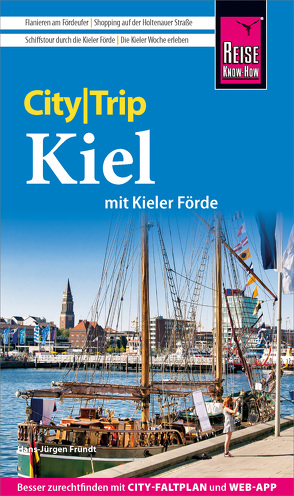 Reise Know-How CityTrip Kiel mit Kieler Förde (mit Borowski-Krimi-Special) von Fründt,  Hans-Jürgen