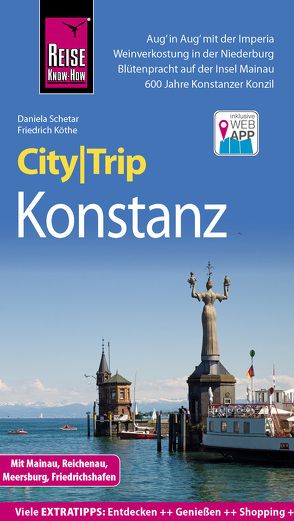 Reise Know-How CityTrip Konstanz mit Mainau, Reichenau, Meersburg, Friedrichshafen von Köthe,  Friedrich, Schetar,  Daniela