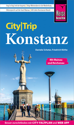 Reise Know-How CityTrip Konstanz mit Mainau, Reichenau, Meersburg, Friedrichshafen von Köthe,  Friedrich, Schetar,  Daniela