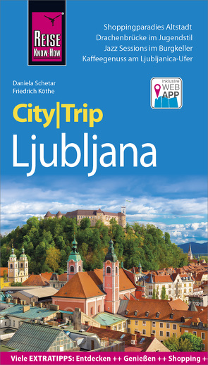 Reise Know-How CityTrip Ljubljana von Köthe,  Friedrich, Schetar,  Daniela