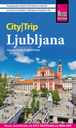 Reise Know-How CityTrip Ljubljana von Köthe,  Friedrich, Schetar,  Daniela