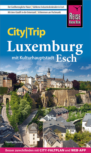 Reise Know-How CityTrip Luxemburg mit Kulturhauptstadt Esch von Remus,  Joscha