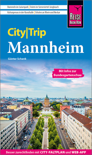 Reise Know-How CityTrip Mannheim mit Infos zur Bundesgartenschau von Schenk,  Günter