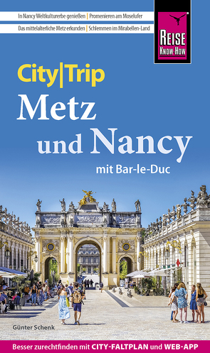Reise Know-How CityTrip Metz und Nancy mit Bar-Le-Duc von Schenk,  Günter