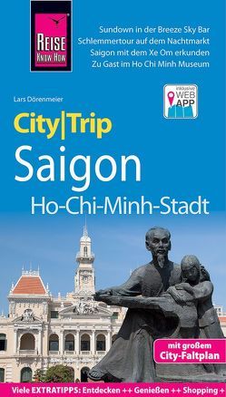 Reise Know-How CityTrip Saigon / Ho-Chi-Minh-Stadt von Dörenmeier,  Lars