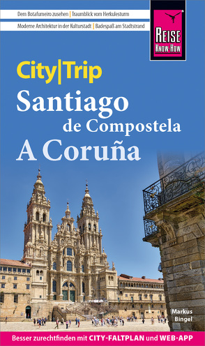 Reise Know-How CityTrip Santiago de Compostela und A Coruña von Bingel,  Markus