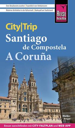 Reise Know-How CityTrip Santiago de Compostela und A Coruña von Bingel,  Markus