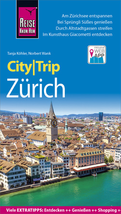 Reise Know-How CityTrip Zürich von Koehler,  Tanja, Wank,  Norbert