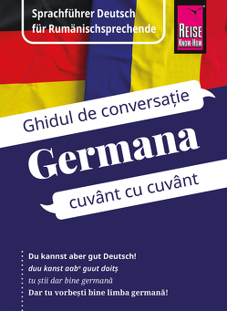 Reise Know-How Germana – cuvânt cu cuvânt (Deutsch als Fremdsprache, rumänische Ausgabe) von Schöllkopf,  Gabriela, Som,  O'Niel V