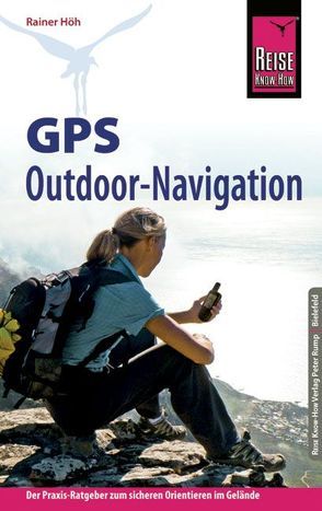 Reise Know-How GPS Outdoor – Navigation von Höh,  Rainer